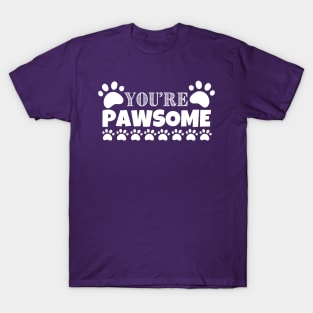 You're Pawsome T-Shirt